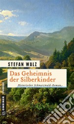 Das Geheimnis der SilberkinderHistorischer Roman. E-book. Formato PDF