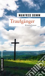 TraufgängerDer siebzehnte Fall für August Häberle. E-book. Formato PDF ebook