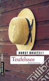 TeufelsseeKriminalroman. E-book. Formato EPUB ebook di Horst (-ky) Bosetzky