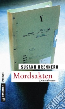 MordsaktenKriminalroman. E-book. Formato PDF ebook di Susann Brennero