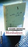 MordsaktenKriminalroman. E-book. Formato PDF ebook di Susann Brennero