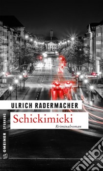 SchickimickiKommissar Alois Schöns 2. Fall. E-book. Formato EPUB ebook di Ulrich Radermacher