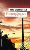 FliegenschmausKriminalroman. E-book. Formato PDF ebook di Mike Steinhausen