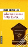 Schwarze Sonne Roter HahnKriminalroman. E-book. Formato PDF ebook