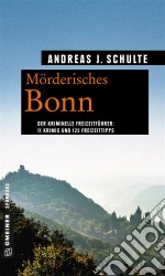 Mörderisches Bonn11 Krimis und 125 Freizeittipps. E-book. Formato EPUB ebook