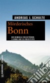 Mörderisches Bonn11 Krimis und 125 Freizeittipps. E-book. Formato EPUB ebook