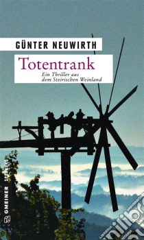 TotentrankKriminalroman. E-book. Formato EPUB ebook di Günter Neuwirth