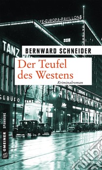 Der Teufel des WestensKriminalroman. E-book. Formato PDF ebook di Bernward Schneider