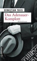 Das Adenauer-KomplottKriminalroman. E-book. Formato PDF ebook