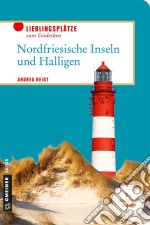 Nordfriesische Inseln und Halligen. E-book. Formato EPUB ebook