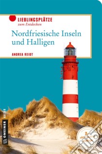 Nordfriesische Inseln und Halligen. E-book. Formato PDF ebook di Andrea Reidt