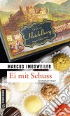 Ei mit SchussKriminalroman. E-book. Formato EPUB ebook di Marcus Imbsweiler