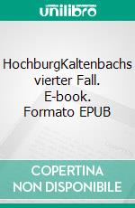 HochburgKaltenbachs vierter Fall. E-book. Formato EPUB ebook