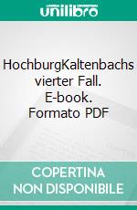 HochburgKaltenbachs vierter Fall. E-book. Formato PDF ebook