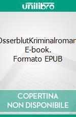 OsserblutKriminalroman. E-book. Formato EPUB ebook di Manfred Faschingbauer