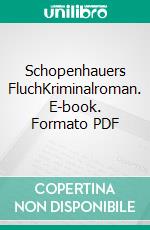 Schopenhauers FluchKriminalroman. E-book. Formato PDF ebook