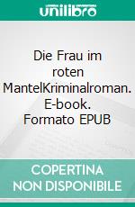 Die Frau im roten MantelKriminalroman. E-book. Formato EPUB ebook di Günter Neuwirth