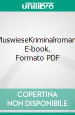 MuswieseKriminalroman. E-book. Formato PDF ebook di Wildis Streng