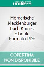 Mörderische Mecklenburger BuchtKrimis. E-book. Formato PDF