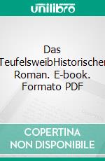 Das TeufelsweibHistorischer Roman. E-book. Formato PDF ebook di Bernhard Wucherer