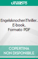 EngelsknochenThriller. E-book. Formato PDF ebook