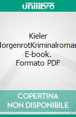 Kieler MorgenrotKriminalroman. E-book. Formato PDF ebook di Kay Jacobs