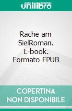 Rache am SielRoman. E-book. Formato EPUB ebook di Sigrid Hunold-Reime