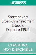 Störtebekers ErbenKriminalroman. E-book. Formato EPUB