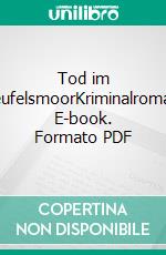 Tod im TeufelsmoorKriminalroman. E-book. Formato PDF ebook di Ina Bitter