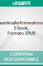 WasenknallerKriminalroman. E-book. Formato EPUB ebook di Michael Krug