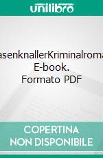 WasenknallerKriminalroman. E-book. Formato PDF ebook di Michael Krug