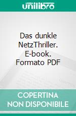 Das dunkle NetzThriller. E-book. Formato PDF ebook di Silvia Stolzenburg