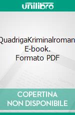 QuadrigaKriminalroman. E-book. Formato PDF ebook