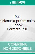 Das Kafka-ManuskriptKriminalroman. E-book. Formato PDF ebook di Raimund A. Mader