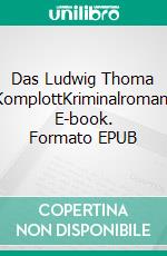 Das Ludwig Thoma KomplottKriminalroman. E-book. Formato EPUB ebook di Sabine Vöhringer