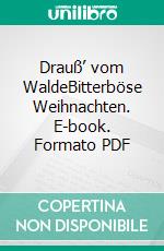 Drauß’ vom WaldeBitterböse Weihnachten. E-book. Formato PDF ebook