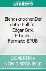 ElendsknochenDer dritte Fall für Edgar Brix. E-book. Formato EPUB