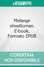 Melange ohneRoman. E-book. Formato EPUB ebook di Ursula Heinrich