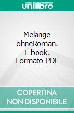 Melange ohneRoman. E-book. Formato PDF ebook di Ursula Heinrich