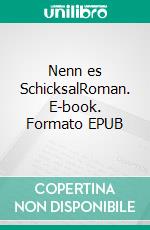 Nenn es SchicksalRoman. E-book. Formato EPUB ebook