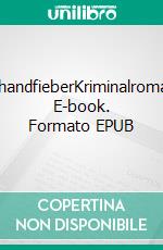 SchandfieberKriminalroman. E-book. Formato EPUB ebook di Helge Weichmann