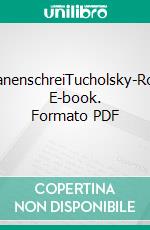 SchwanenschreiTucholsky-Roman. E-book. Formato PDF ebook