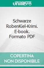 Schwarze RobenKiel-Krimi. E-book. Formato PDF ebook di Stefanie Gregg