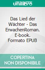 Das Lied der Wächter - Das ErwachenRoman. E-book. Formato EPUB ebook di Thomas Erle