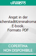 Angst in der FächerstadtKriminalroman. E-book. Formato PDF ebook