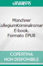 Münchner KollegiumKriminalroman. E-book. Formato EPUB