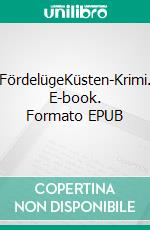 FördelügeKüsten-Krimi. E-book. Formato EPUB ebook di Harald Jacobsen