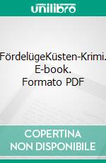 FördelügeKüsten-Krimi. E-book. Formato PDF ebook di Harald Jacobsen