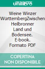 Weine Winzer WürttembergZwischen Heilbronner Land und Bodensee. E-book. Formato PDF ebook di Hansjörg Jung