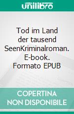 Tod im Land der tausend SeenKriminalroman. E-book. Formato EPUB ebook di Jana Jürß